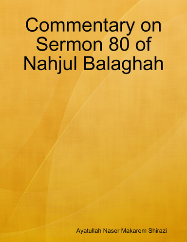 Commentary on Sermon 80 of Nahjul Balaghah