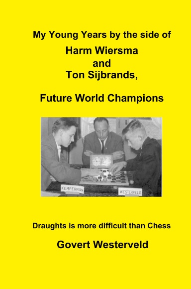My Young Years by the side of Harm Wiersma and Ton Sijbrands, Future World Champions