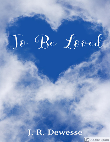 To Be Loved