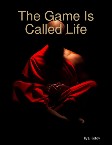 The Game Is Called Life