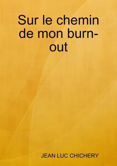 Sur le chemin de mon burn-out