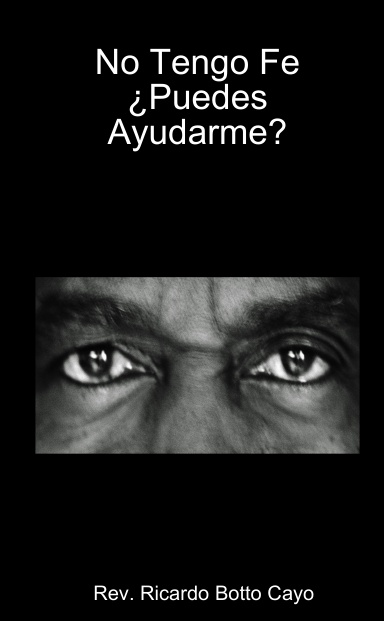 No Tengo Fe ¿Puedes Ayudarme?
