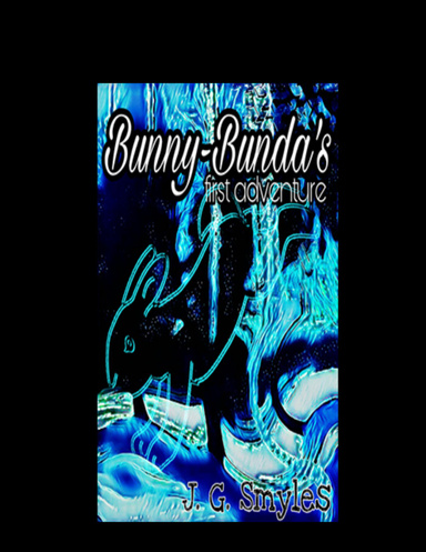 Bunny Bunda's First Adventures