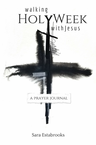 Walking Holy Week with Jesus