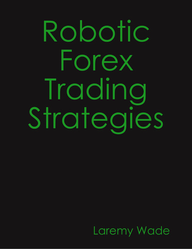 Robotic Forex Trading Strategies