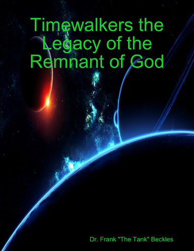 Timewalkers the Legacy of the Remnant of God