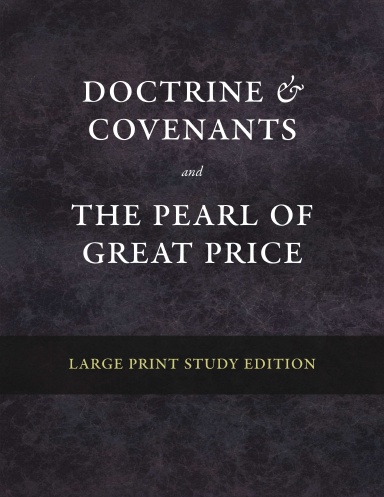 Doctrine & Covenants and Pearl of Great Price Study Edition (Large Print)