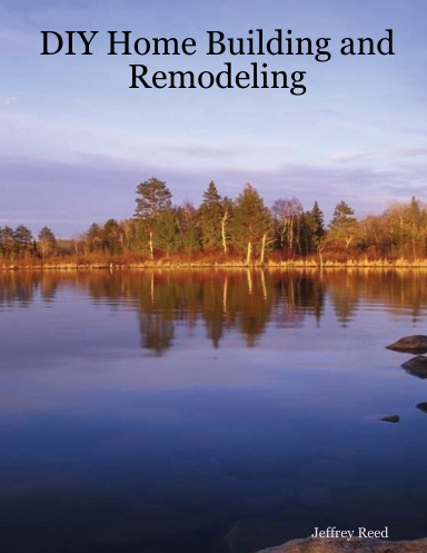DIY Home Building and Remodeling