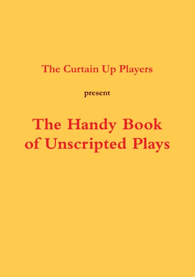 The Handy Book of Unscripted Plays