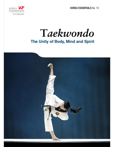 Taekwondo: The Unity of Body, Mind and Spirit