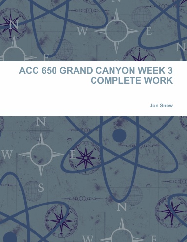 ACC 650 GRAND CANYON WEEK 3 COMPLETE WORK
