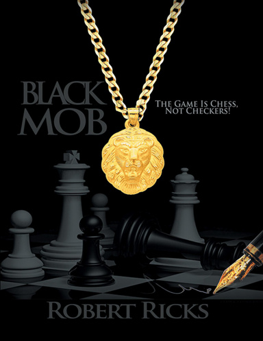 Black Mob: The Game Is Chess, Not Checkers!