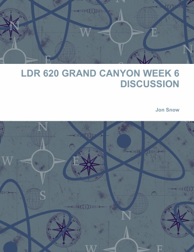 LDR 620 GRAND CANYON WEEK 6 DISCUSSION
