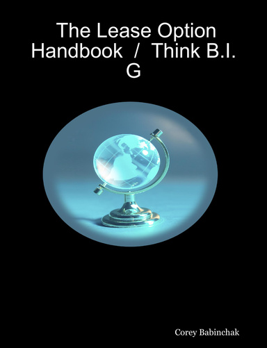The Lease Option Handbook  /  Think B.I.G