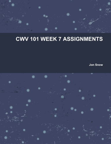CWV 101 WEEK 7 ASSIGNMENTS