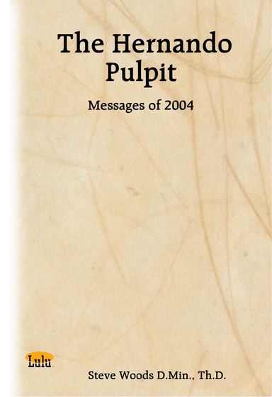 The Hernando Pulpit: Messages of 2004