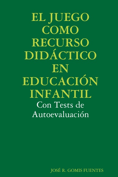 EL JUEGO COMO RECURSO DIDÁCTICO EN EDUCACIÓN INFANTIL