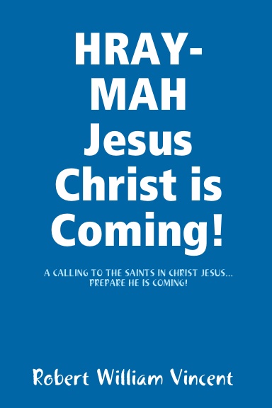 HRAY-MAH Jesus Christ is Coming!