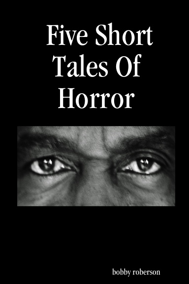 Five Short Tales Of Horror