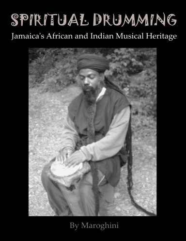 SPIRITUAL DRUMMING: Jamaica's African and Indian Musical Heritage
