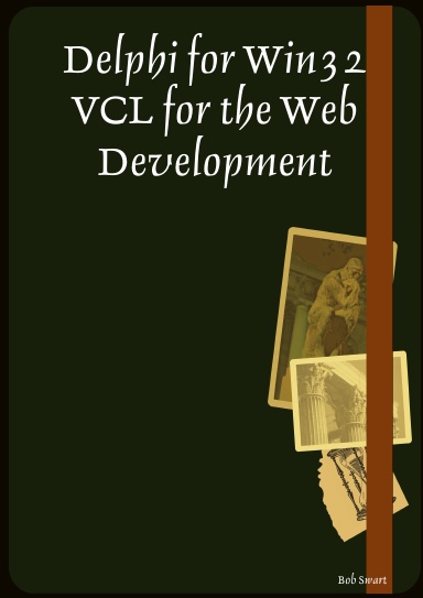 Delphi 2007 for Win32 VCL for the Web Development