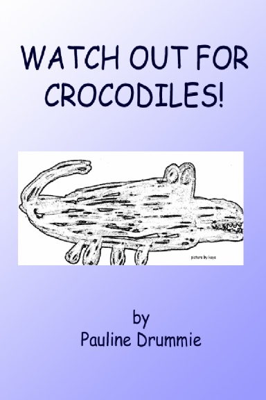 Watch Out for Crocodiles!