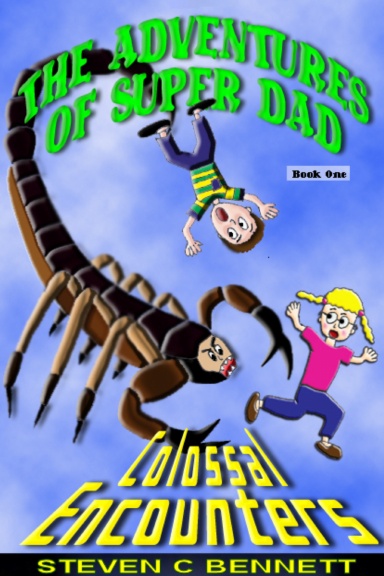 The Adventures of Super Dad: Colossal Encounters (Book #1)