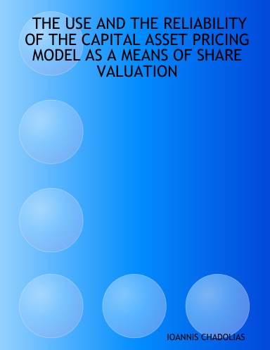 THE USE AND THE RELIABILITY OF THE CAPITAL ASSET PRICING MODEL AS A MEANS OF SHARE VALUATION