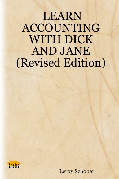 LEARN ACCOUNTING WITH DICK AND JANE (Revised Edition)