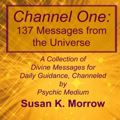 Channel One:  137 Messages from the Universe