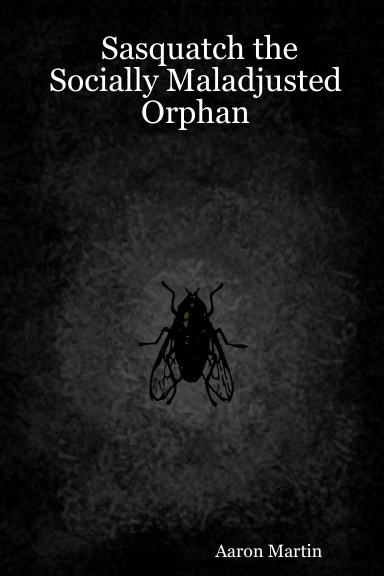 Sasquatch the Socially Maladjusted Orphan