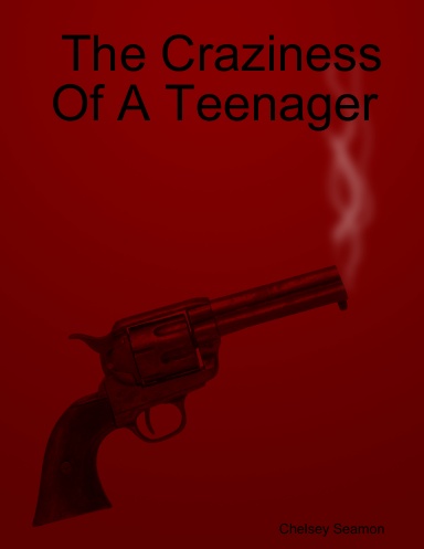 The Craziness Of A Teenager