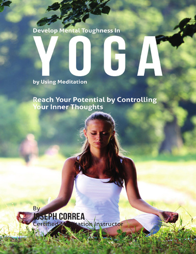 Develop Mental Toughness in Yoga by Using Meditation
