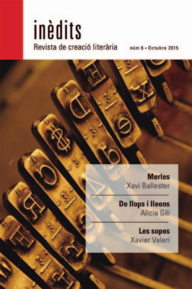 INÈDITS. Revista de creació literària. NÚM 6 - Octubre 2015