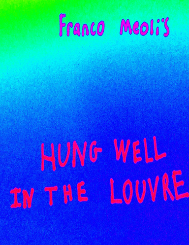 Franco Meoli's Hung Well In the Louvre