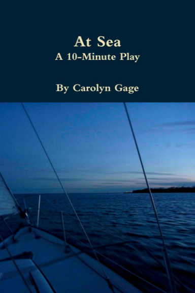 At Sea: A Ten - Minute Play