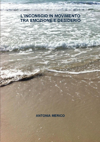 L'INCONSCIO IN MOVIMENTO TRA EMOZIONE E DESIDERIO