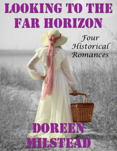 Looking to the Far Horizon: Four Historical Romances