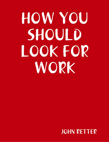 HOW YOU SHOULD LOOK FOR WORK