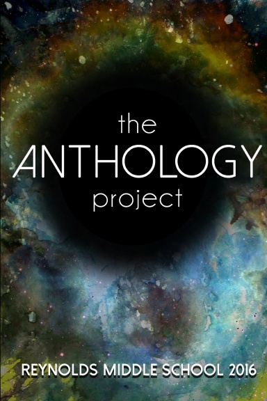 The Anthology Project: Reynolds Middle School 2016