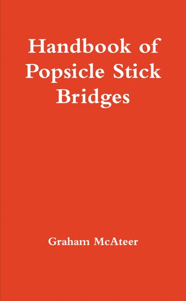 Handbook of Popsicle Stick Bridges