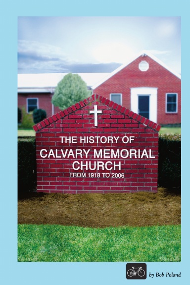 The History of Calvary Memorial Church from 1918 to 2006