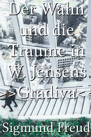 Der Wahn und die Traume in W. Jensens >>Gradiva