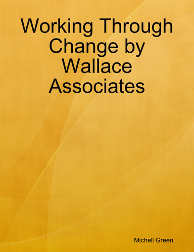 Working Through Change by Wallace Associates
