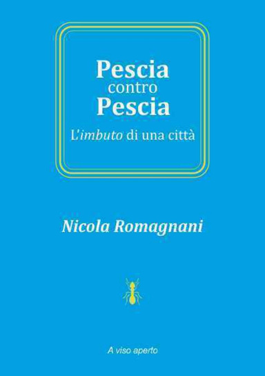 Pescia contro Pescia - L'imbuto di una città