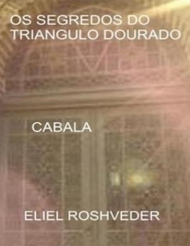 OS SEGREDOS DO TRIÂNGULO DOURADO