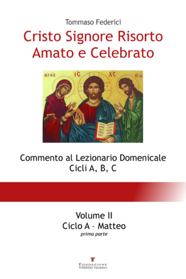 Cristo Signore Risorto Amato e Celebrato - Volume II - Ciclo A Matteo (prima parte)