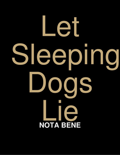 Let Sleeping Dogs Lie