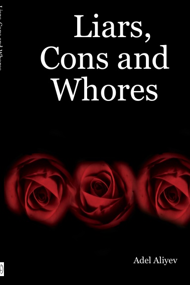 Liars, Cons and Whores