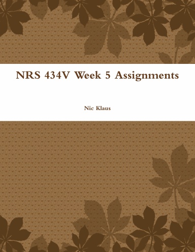NRS 434V Week 5 Assignments